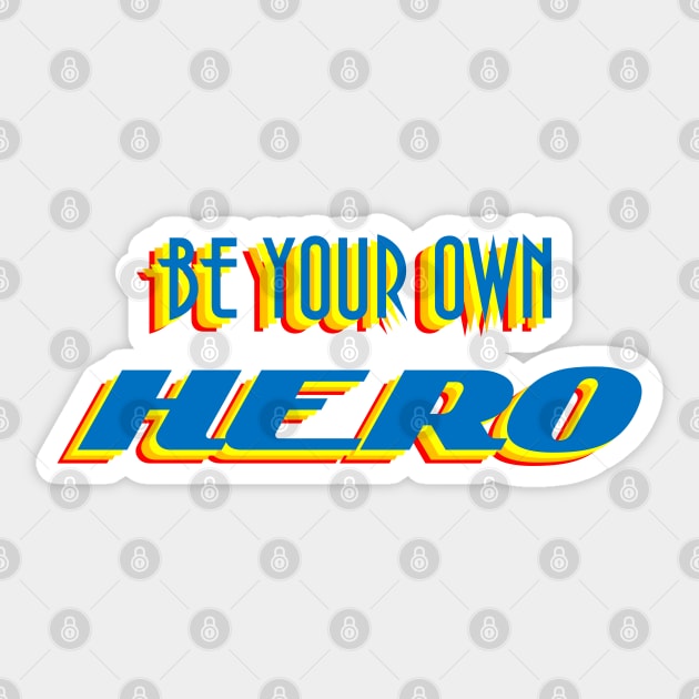 Be Your Own Hero Sticker by inotyler